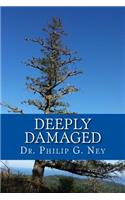 Deeply Damaged