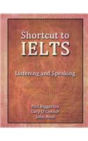 Shortcut to Ielts - Listening and Speaking