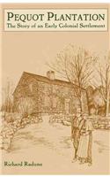 Pequot Plantation: The Story of an Early Colonial Settlement