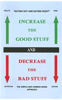 Increase the Good Stuff and Decrease the Bad Stuff