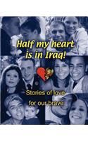 Half My Heart is in Iraq!