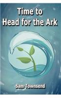 Time to Head for the Ark