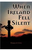 When Ireland Fell Silent