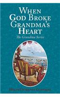 When God Broke Grandma's Heart