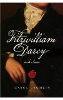 Fitzwilliam Darcy Such I Was