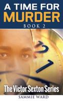 Time For Murder (The Victor Sexton Series) Book 2