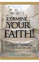 Examine Your Faith!