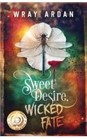 Sweet Desire, Wicked Fate