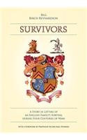 Survivors: A Story in Letters of an English Family's Survival During Four Centuries of Wars