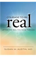 Courage to Be Real