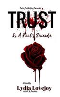 Trust is a Fool's Suicide