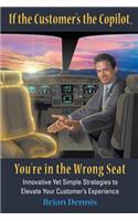 If the Customer's the Copilot, You're in the Wrong Seat