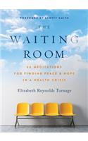 Waiting Room: 60 Meditations for Finding Peace & Hope in a Health Crisis