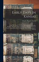 Early Days In Kansas: Along The Santa Fe Trail In The Counties Of Douglas, Franklin, Shawnee, Osage And Lyon.2. Along The Santa Fe Trail, Council City, 1854-5, Superior, 