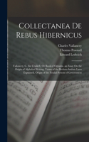 Collectanea De Rebus Hibernicus