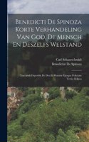 Benedicti De Spinoza Korte Verhandeling Van God, De Mensch En Deszelfs Welstand