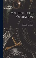 Machine Tool Operation; Volume 2