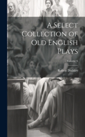 Select Collection of Old English Plays; Volume 6