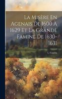 Misère En Agenais De 1600 À 1629 Et La Grande Famine De 1630-1631