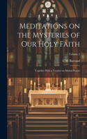 Meditations on the Mysteries of our Holy Faith