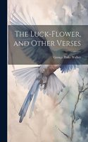 Luck-flower, and Other Verses