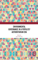 Environmental Governance in a Populist/Authoritarian Era