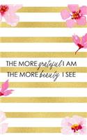The More Grateful I Am The More Beauty I See