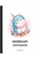 Morgan Notebook: Cute Unicorn 150 Page Blank College Ruled Lined Personalized School Notebook / Journal for Girls & Women. School Supplies Birthday & Christmas Gift 