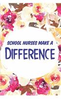 School Nurses Make A Difference: Floral Rainbows Unicorn School Nurse Appreciation Gift Diary Composition Journal Notebook College Ruled Lined Pages 6x9 110 White Pages