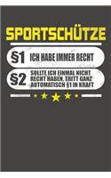 Sportschütze §1 Ich Habe Immer Recht §2 Sollte Ich Einmal Nicht Recht Haben, Tritt Ganz Automatisch §1 In Kraft