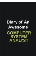 Diary of an awesome computer system analyst