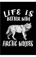 Life Is Better With Arctic Wolves: Animal Nature Collection