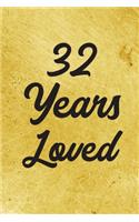32 Years Loved Notebook - Guest Book for 32 Year Old Women - 32nd Birthday Gift for Women - 32 Years Old Birthday Gift