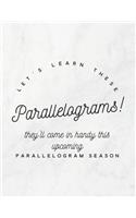 Let's Learn These Parallelograms! They'll Come in Handy This Upcoming Parallelogram Season