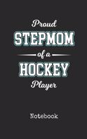 Notebook: Step Mom Of a Hockey Player Personal Writing Journal Happy Mothers Day Cover for a Special Mum Daily Diaries for Journalists & Writers Note Taking W