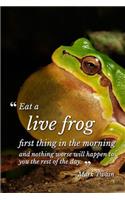 Eat a Live Frog First Thing in the Morning