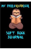 My Philoslothical Soft Rock Journal: Blank Lined Notebook Journal Gift Idea For (Lazy) Sloth Spirit Animal Lovers