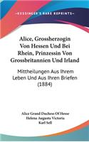 Alice, Grossherzogin Von Hessen Und Bei Rhein, Prinzessin Von Grossbritannien Und Irland