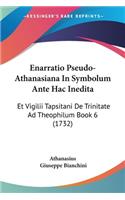Enarratio Pseudo-Athanasiana In Symbolum Ante Hac Inedita