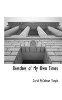 Sketches of My Own Times