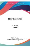How I Escaped