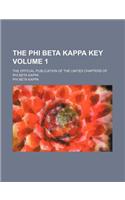 The Phi Beta Kappa Key Volume 1; The Official Publication of the United Chapters of Phi Beta Kappa