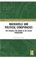 Machiavelli and Political Conspiracies