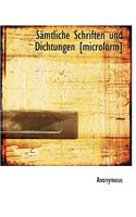 Samtliche Schriften Und Dichtungen [Microform]