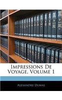 Impressions De Voyage, Volume 1: (French)