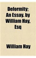 Deformity; An Essay. by William Hay, Esq: (English)