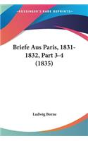 Briefe Aus Paris, 1831-1832, Part 3-4 (1835)