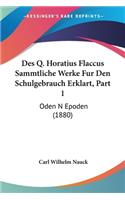 Des Q. Horatius Flaccus Sammtliche Werke Fur Den Schulgebrauch Erklart, Part 1