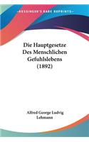 Hauptgesetze Des Menschlichen Gefuhlslebens (1892)