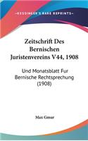 Zeitschrift Des Bernischen Juristenvereins V44, 1908